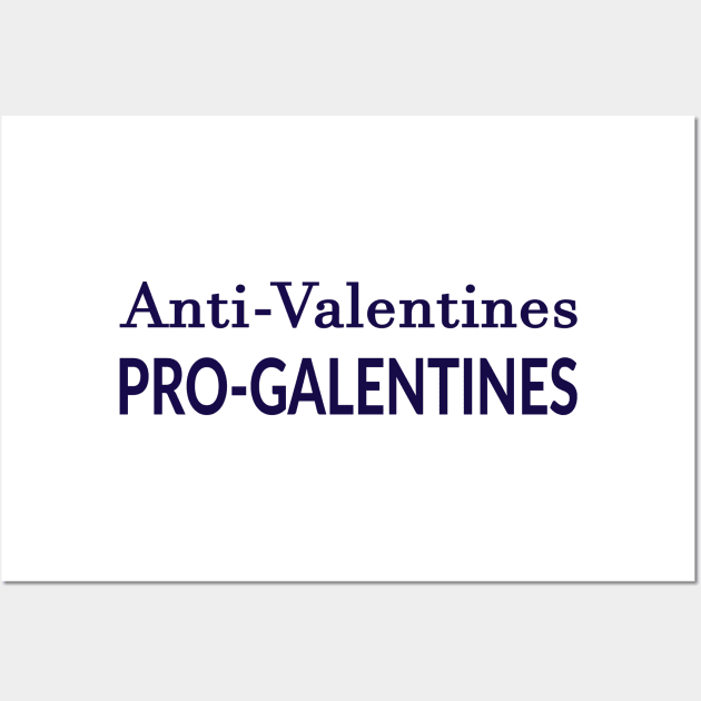 Anti Valentines Pro Galentines Wall Art by coloringiship